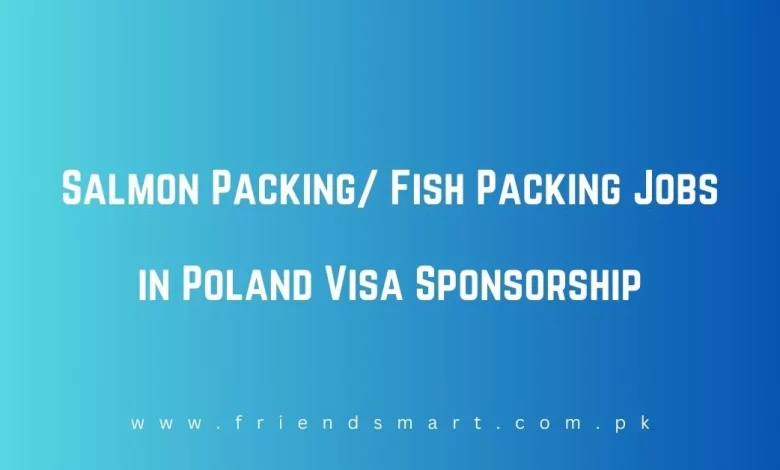 Photo of Salmon Packing/ Fish Packing Jobs in Poland Visa Sponsorship