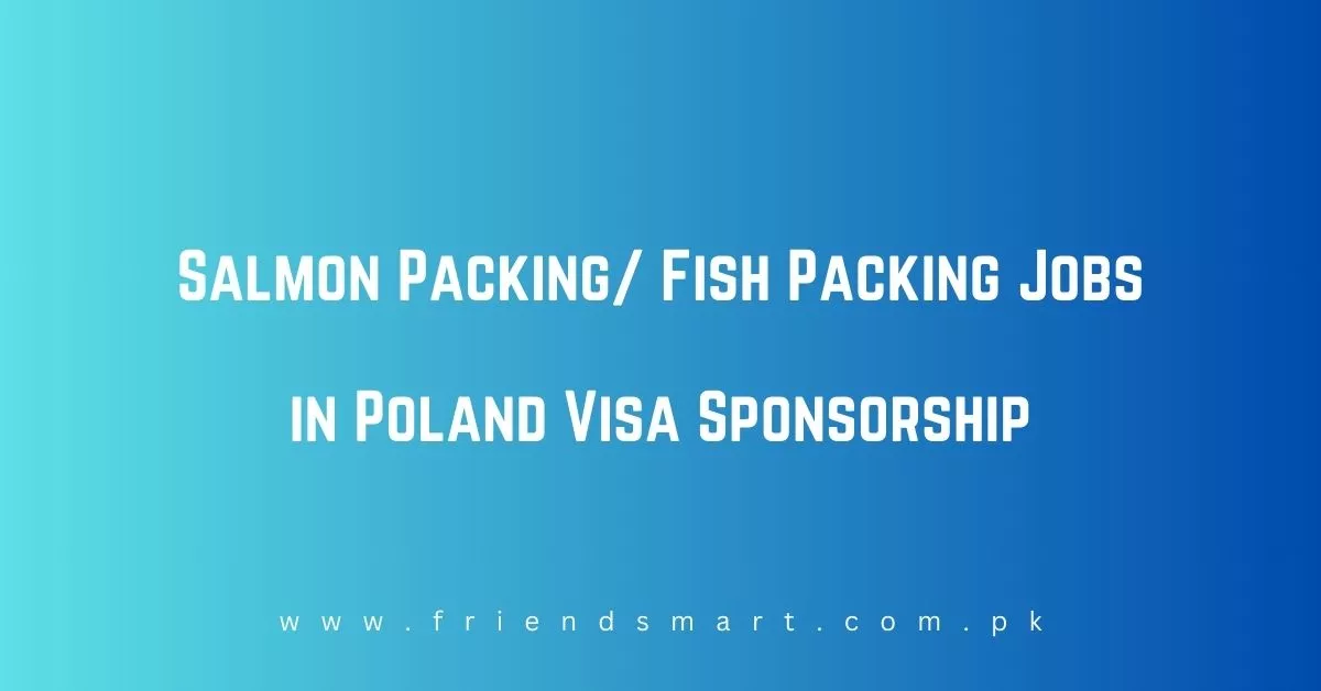Salmon Packing/ Fish Packing Jobs in Poland Visa Sponsorship