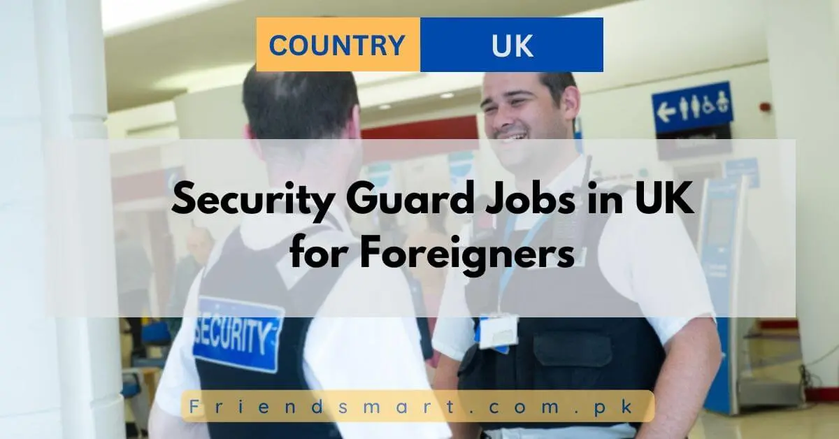 Security Guard Jobs in UK for Foreigners