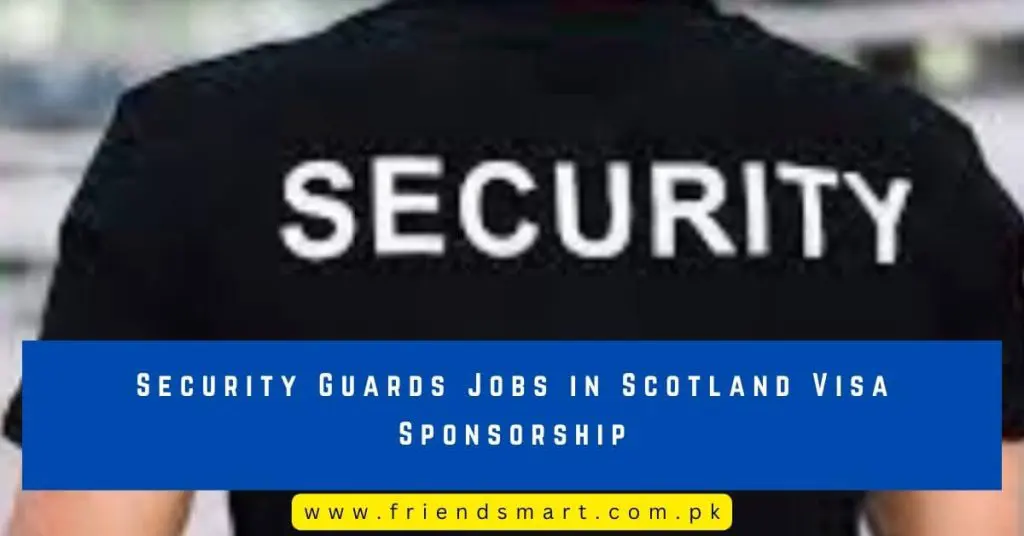 Security Guards Jobs in Scotland Visa Sponsorship