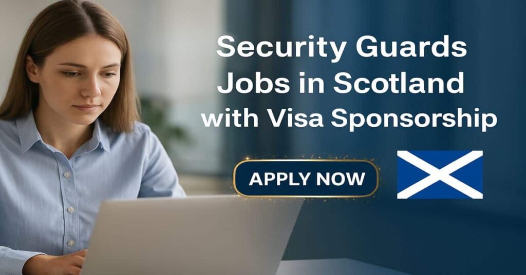 Security Guards Jobs in Scotland with Visa Sponsorship