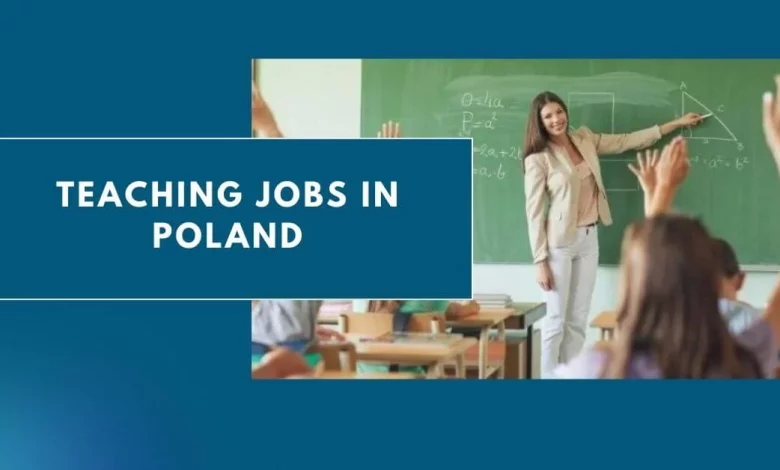 Photo of Teaching Jobs in Poland 2024 – Apply Now