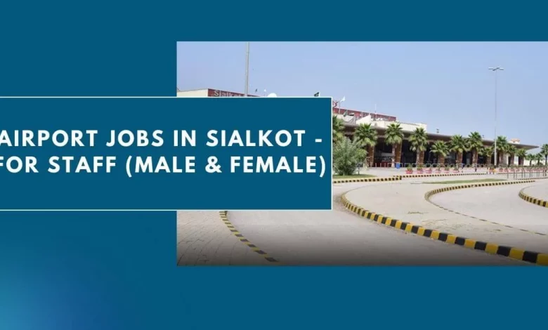 Photo of Airport Jobs in Sialkot – for Staff (Male & Female)