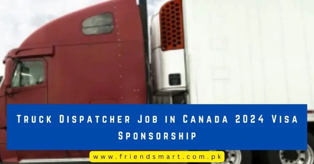 Truck Dispatcher Job in Canada 2024 Visa Sponsorship