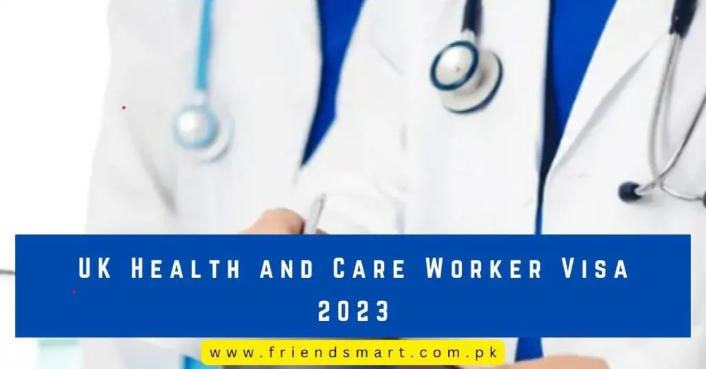UK Health and Care Worker Visa 2023