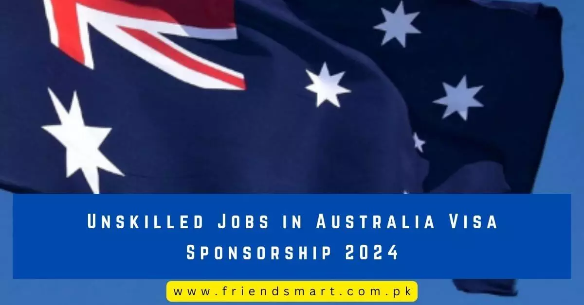 Unskilled Jobs in Australia Visa Sponsorship 2024