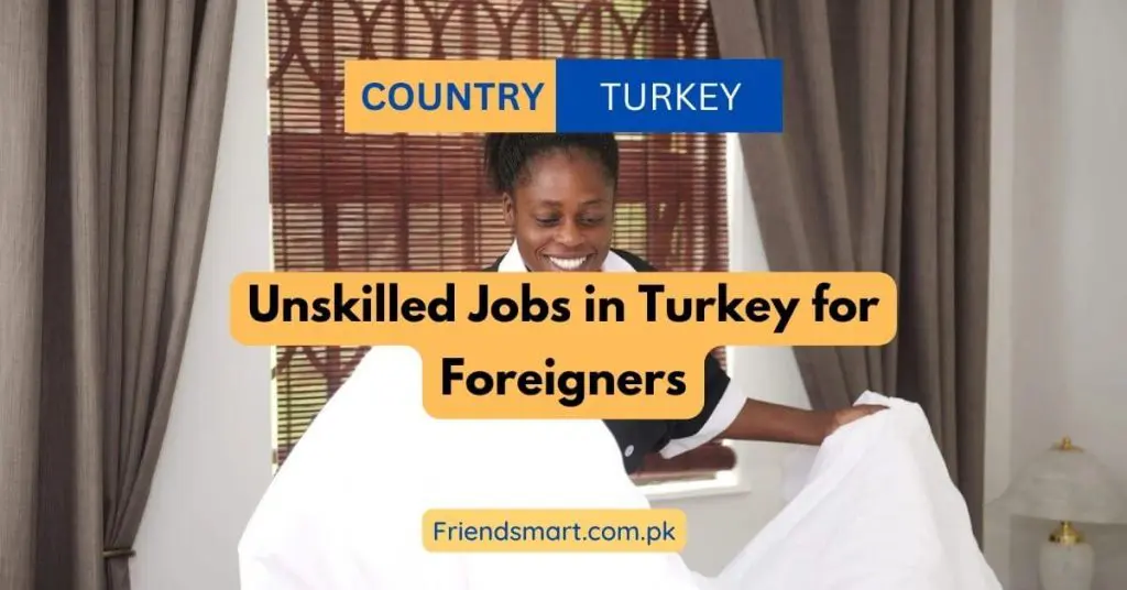 Unskilled Jobs in Turkey for Foreigners