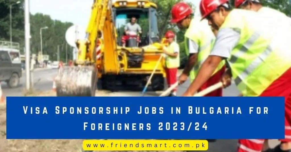 Visa Sponsorship Jobs in Bulgaria for Foreigners