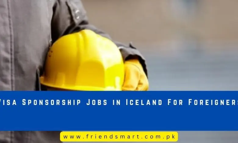 Photo of Visa Sponsorship Jobs in Iceland For Foreigners 2024