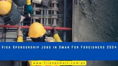 Photo of Visa Sponsorship Jobs in Oman For Foreigners 2024
