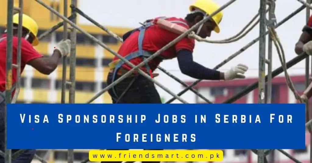 Visa Sponsorship Jobs in Serbia For Foreigners