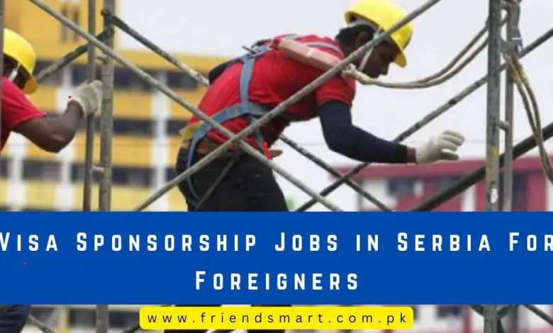 Photo of Visa Sponsorship Jobs in Serbia For Foreigners