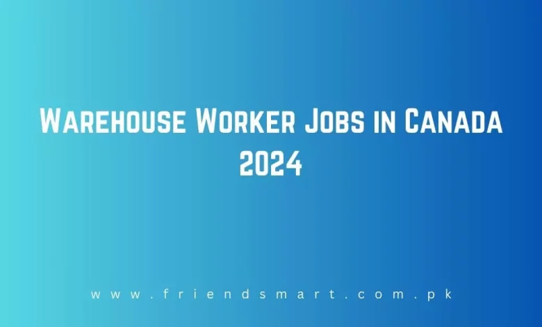 Photo of Warehouse Worker Jobs in Canada 2024 – Apply Now