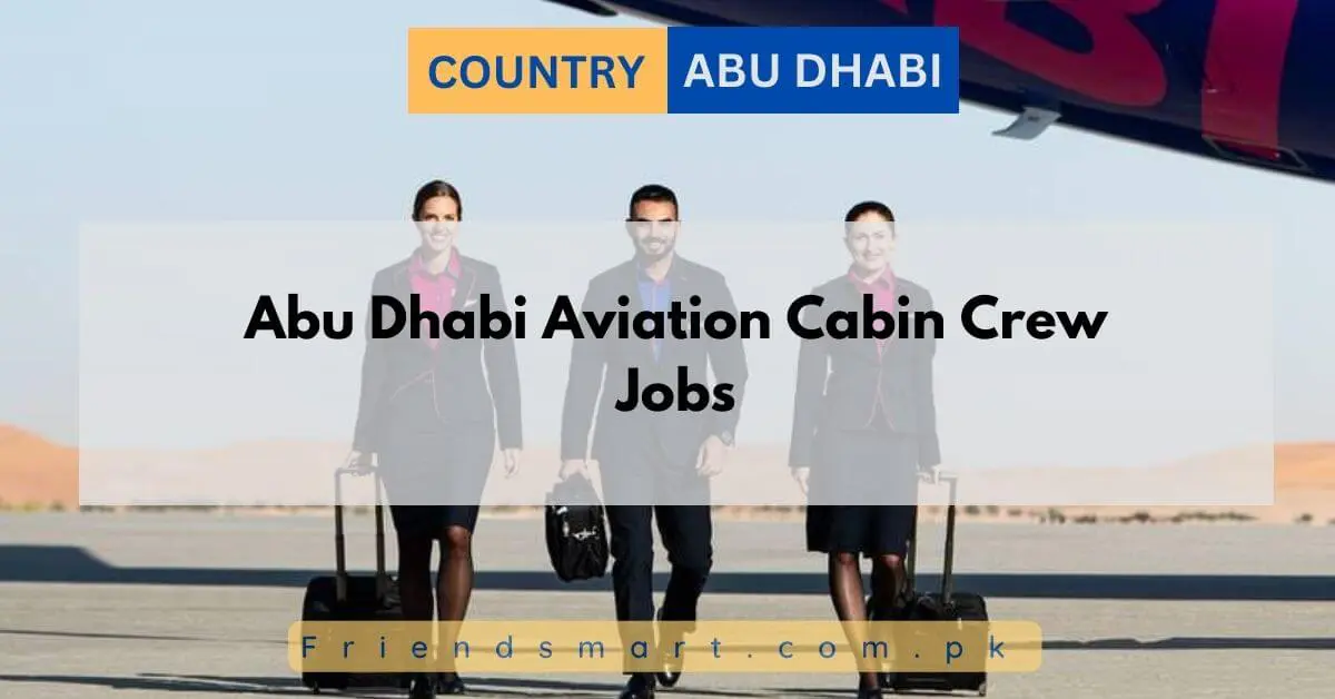 Abu Dhabi Aviation Cabin Crew Jobs 2024 Apply Now