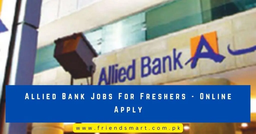 Allied Bank Jobs For Freshers