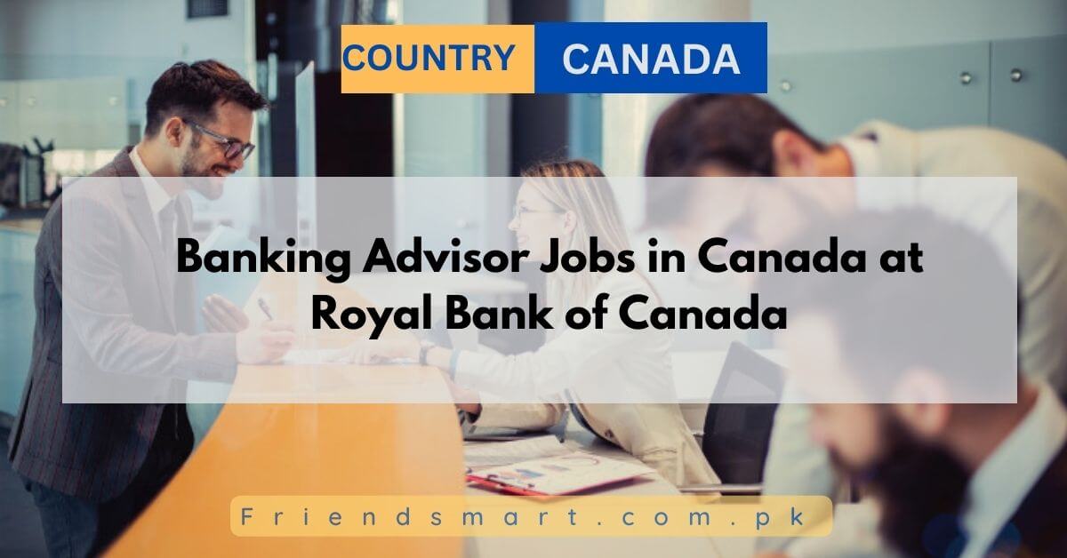 Banking Advisor Jobs in Canada at Royal Bank of Canada