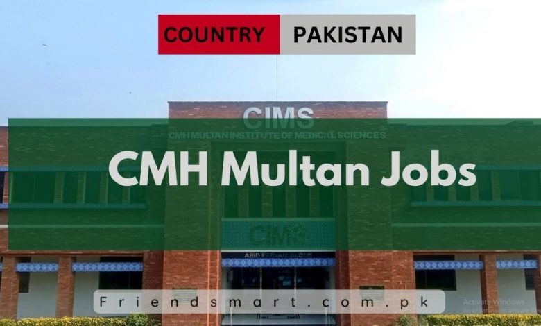 Photo of CMH Multan Jobs 2024 – Commandant Military Hospital Jobs