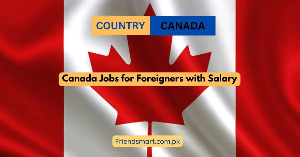 Canada Jobs for Foreigners with Salary