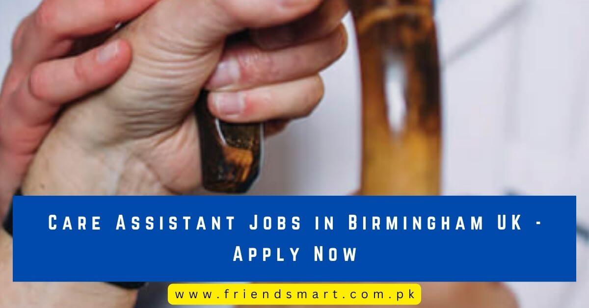Care Assistant Jobs in Birmingham UK - Apply Now
