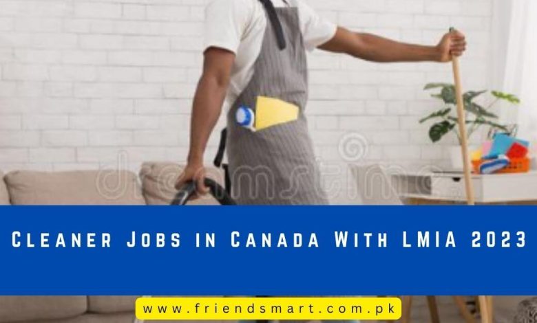 Photo of Cleaner Jobs in Canada With LMIA 2023