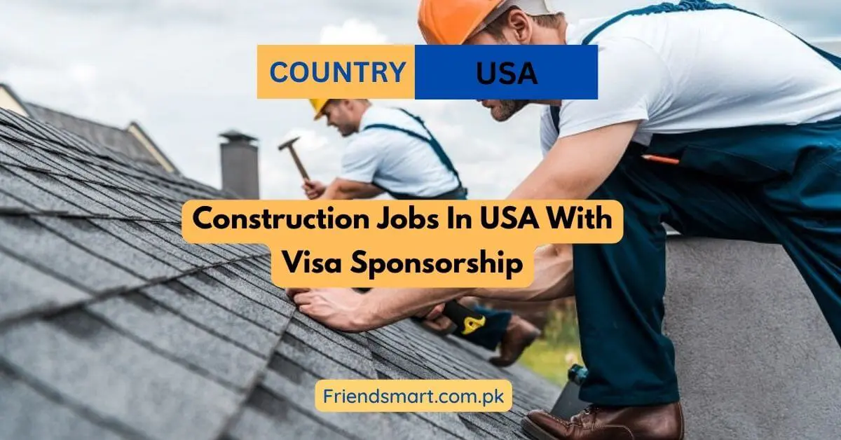 Construction Jobs In USA With Visa Sponsorship