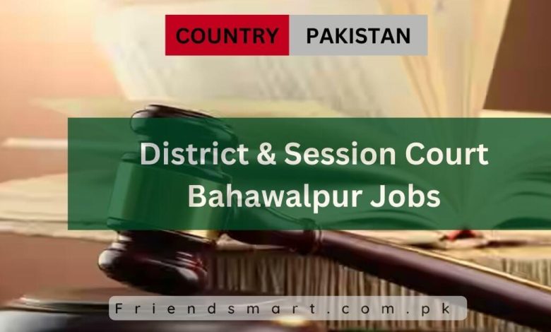 Photo of District & Session Court Bahawalpur Jobs 2024 Pakistan Jobs