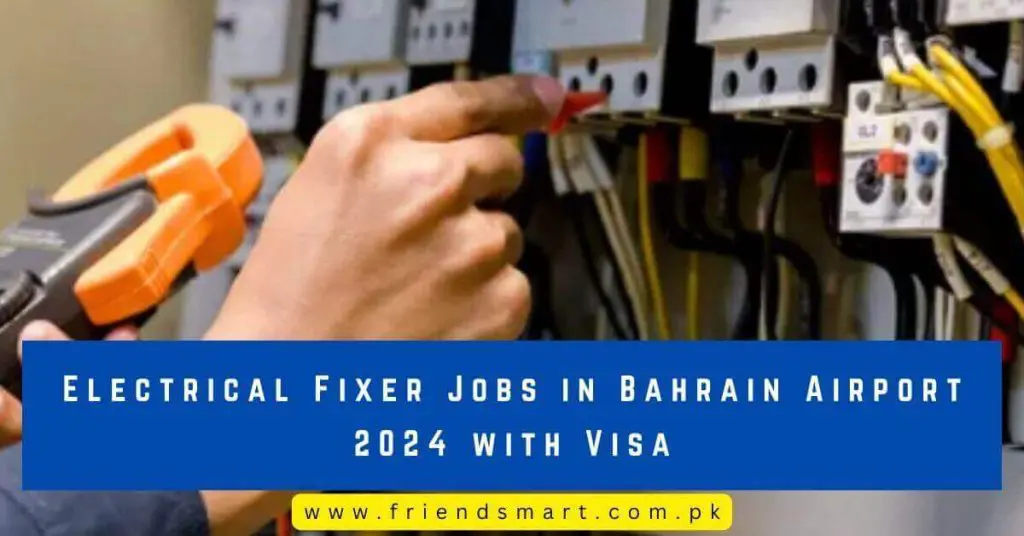 Electrical Fixer Jobs in Bahrain Airport 2024 with Visa