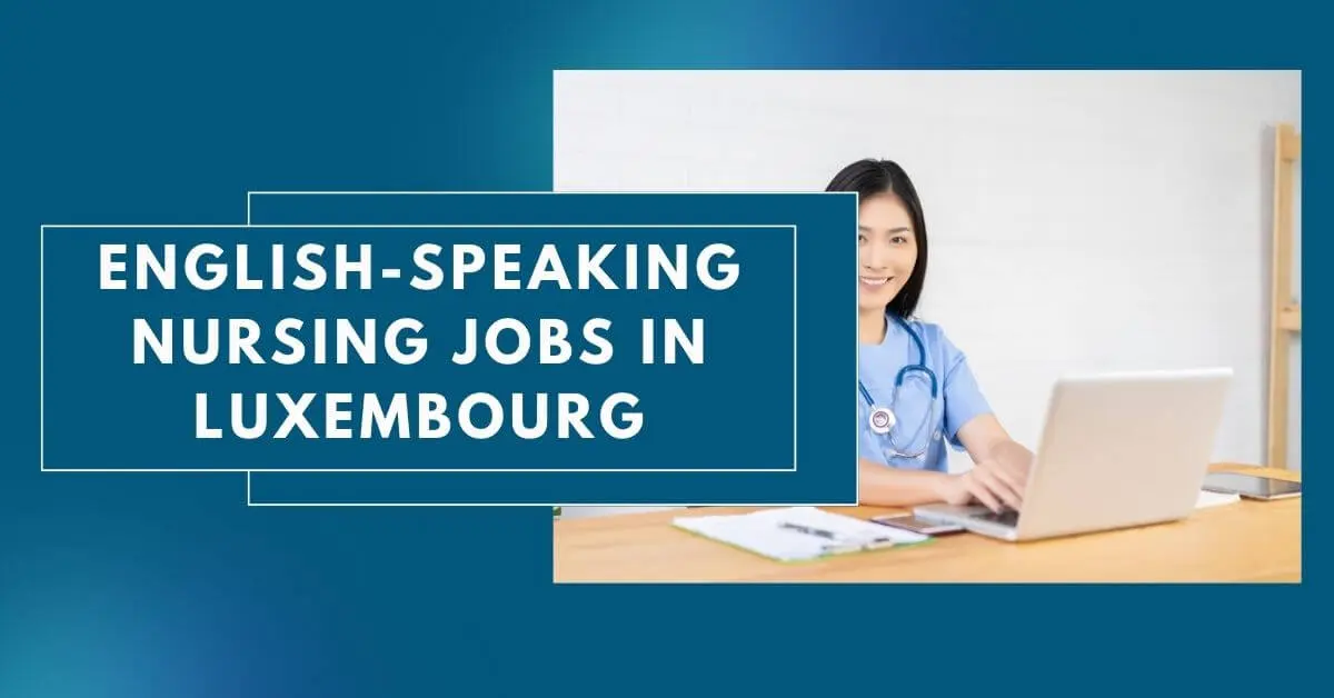 English-Speaking Nursing Jobs in Luxembourg