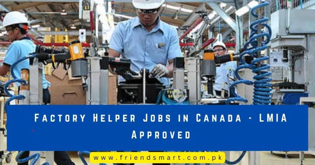 Factory Helper Jobs in Canada - LMIA Approved