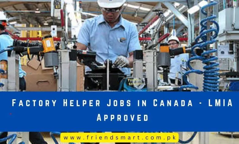 Photo of Factory Helper Jobs in Canada – LMIA Approved