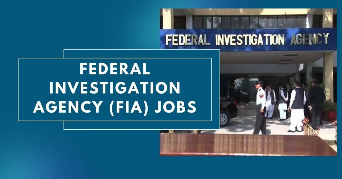 Federal Investigation Agency (FIA) Jobs