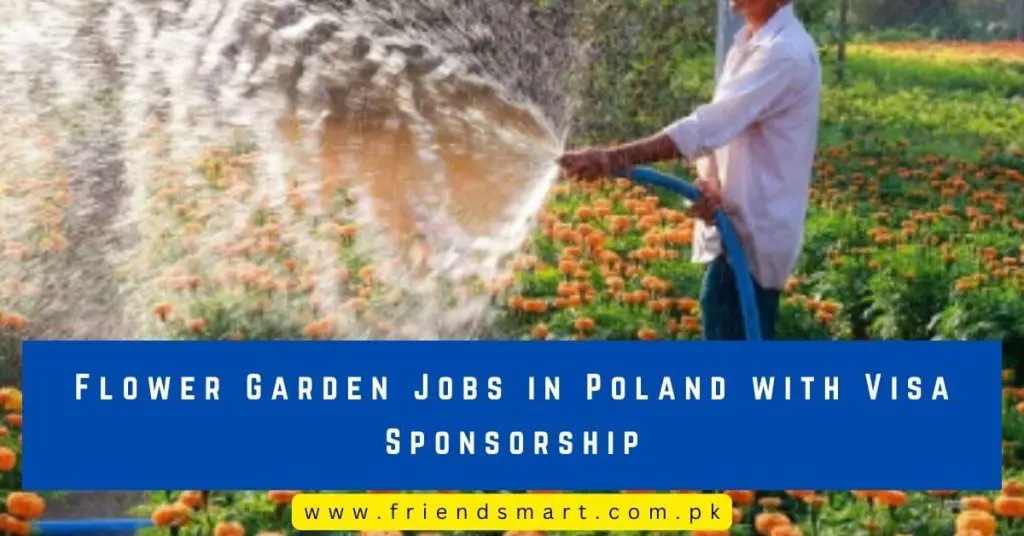 Flower Garden Jobs in Poland with Visa Sponsorship