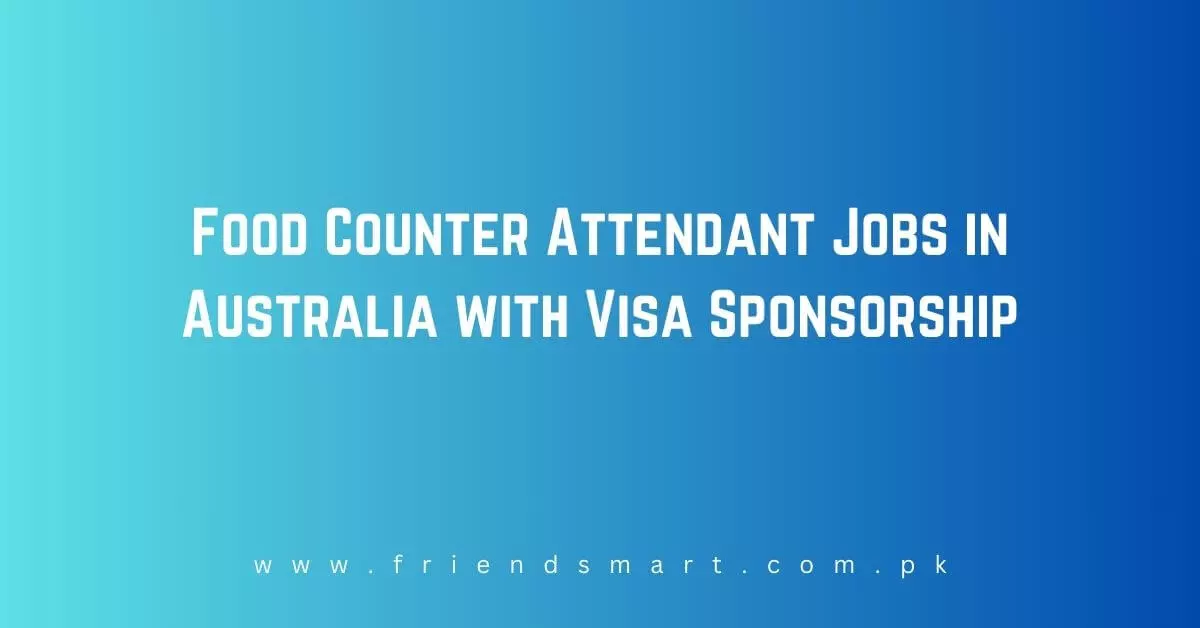 Food Counter Attendant Jobs in Australia with Visa Sponsorship