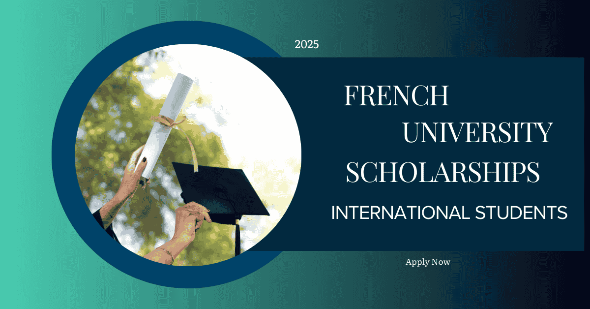 French University Scholarships for International Students 2025