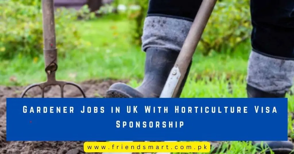 Gardener Jobs in UK With Horticulture Visa Sponsorship