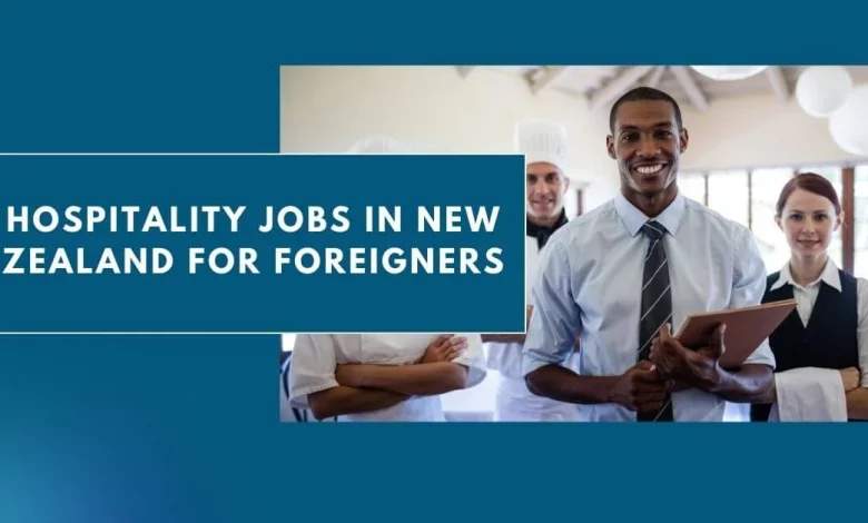 Photo of Hospitality Jobs In New Zealand For Foreigners 2024