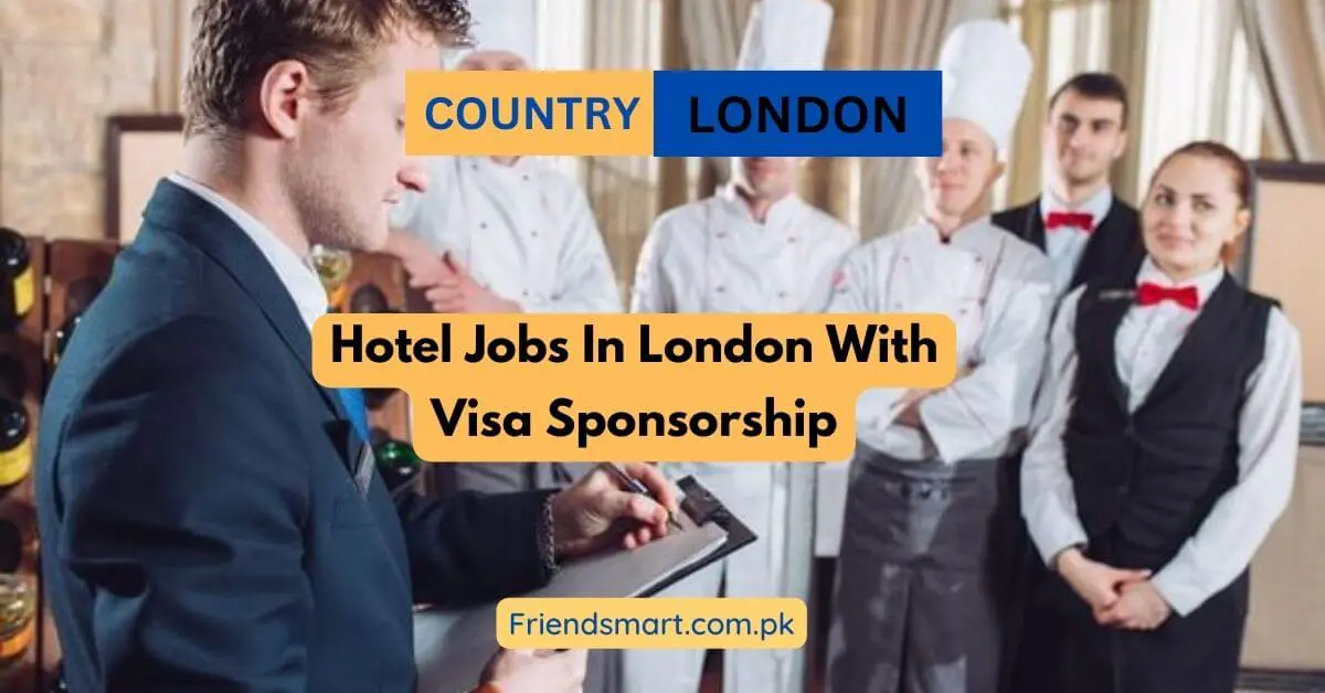 Hotel Jobs In London With Visa Sponsorship
