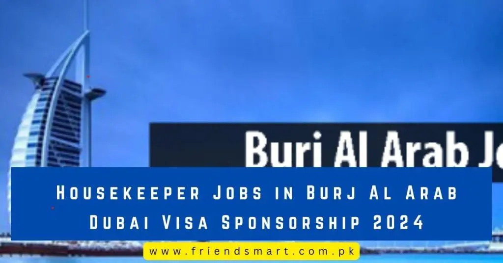 Housekeeper Jobs in Burj Al Arab Dubai Visa Sponsorship 2024