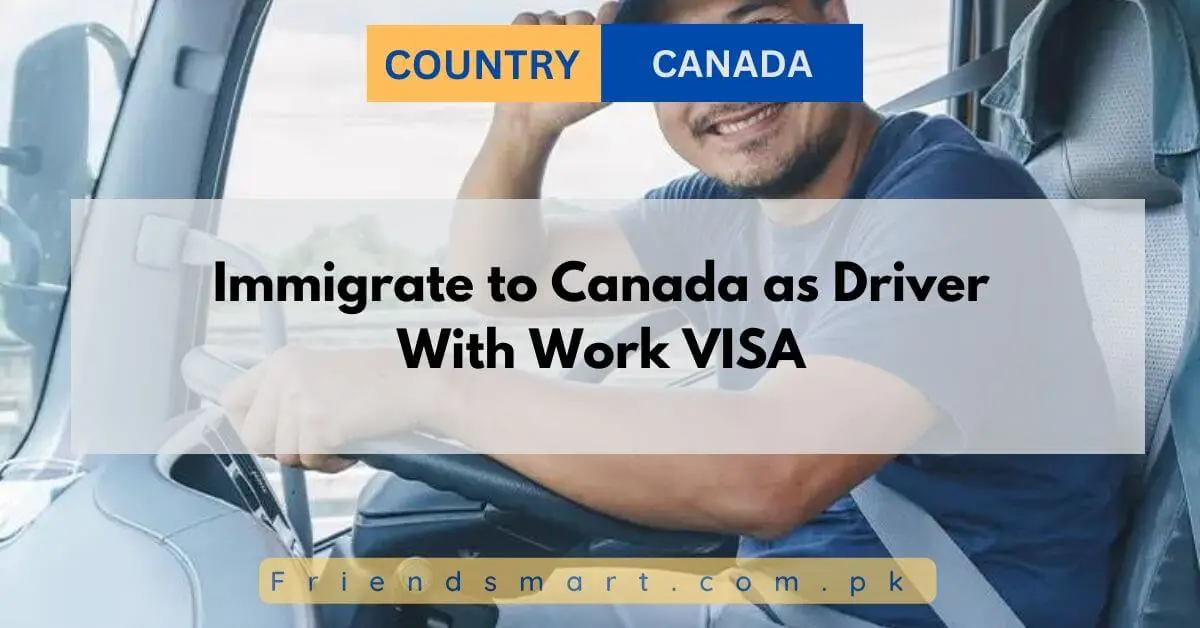 Immigrate to Canada as Driver With Work VISA