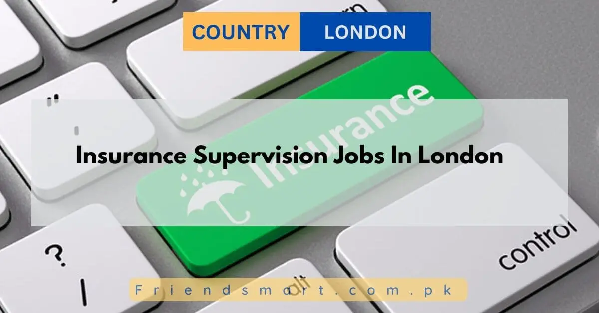 Insurance Supervision Jobs In London