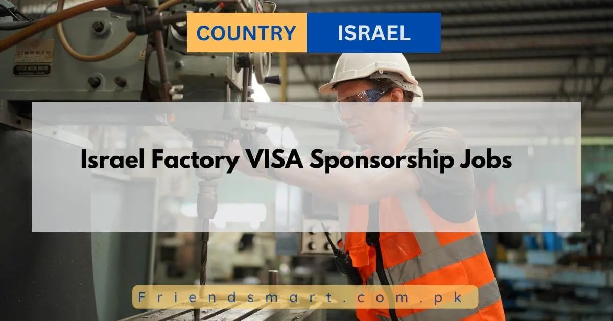 Israel Factory VISA Sponsorship Jobs