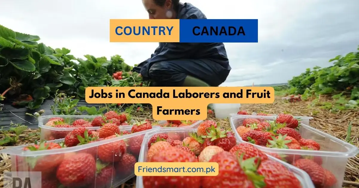 Jobs in Canada Laborers and Fruit Farmers