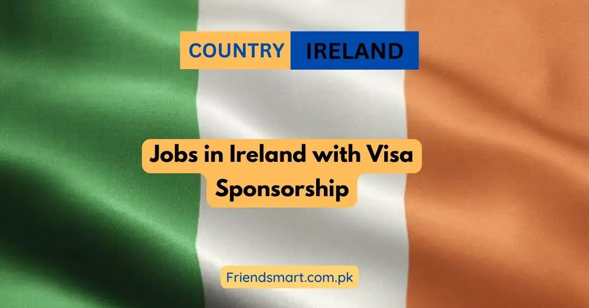 Jobs in Ireland with Visa Sponsorship
