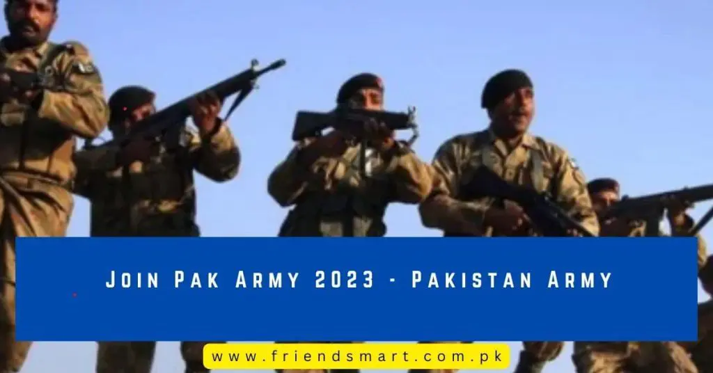 Join Pak Army Pakistan Army