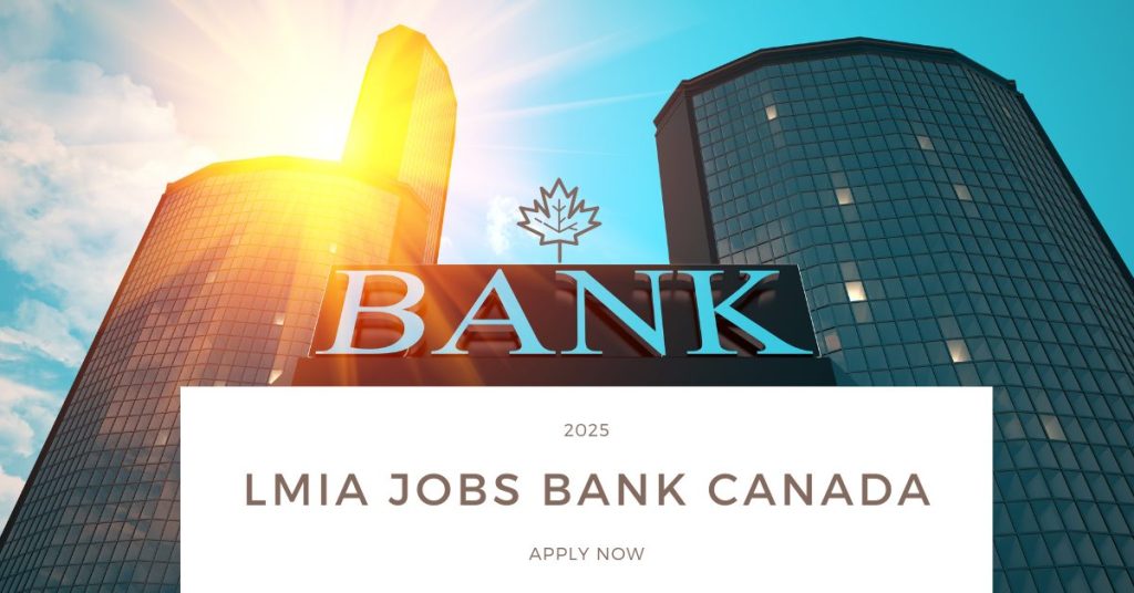 LMIA Jobs Bank Canada 2025 - Apply Now