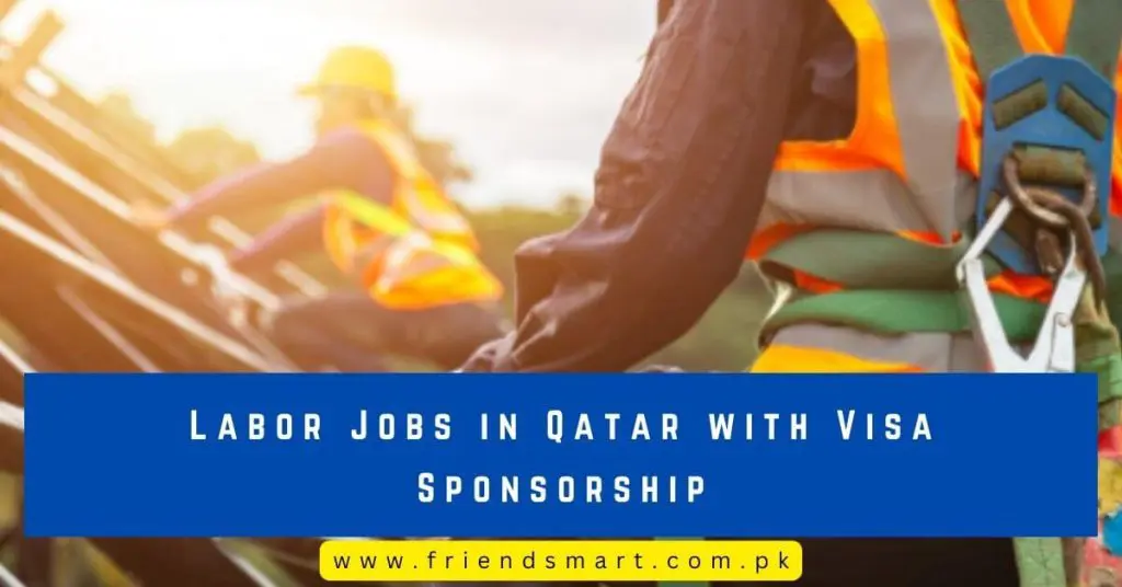 Labor Jobs in Qatar with Visa Sponsorship