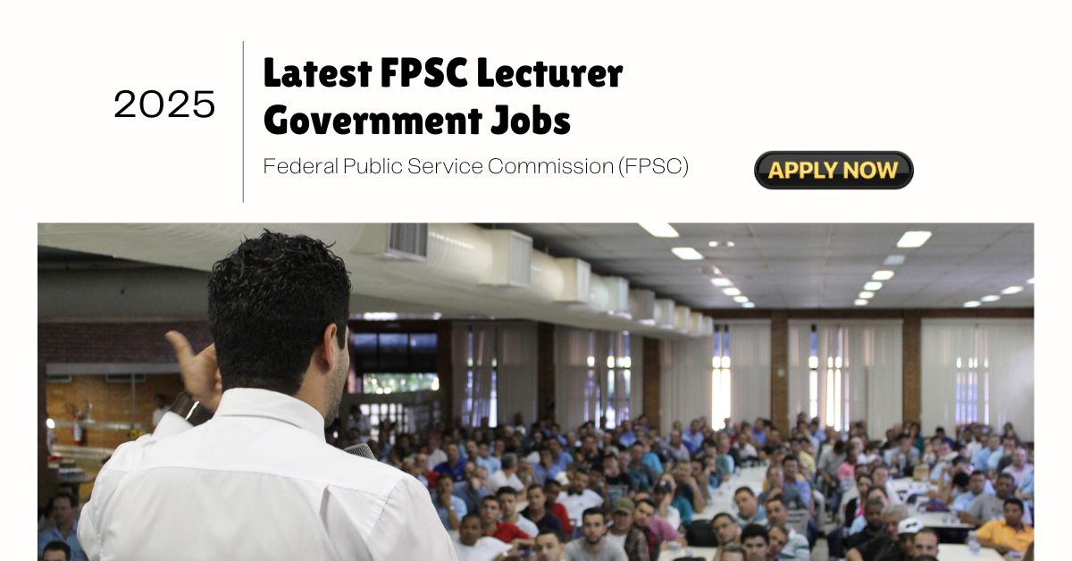 Latest FPSC Lecturer Government Jobs 2025