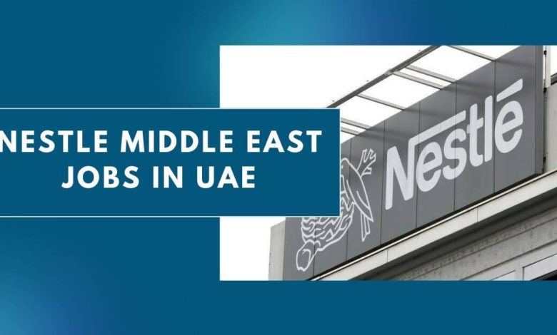 Photo of Nestle Middle East Jobs in UAE 2024 – Apply Now