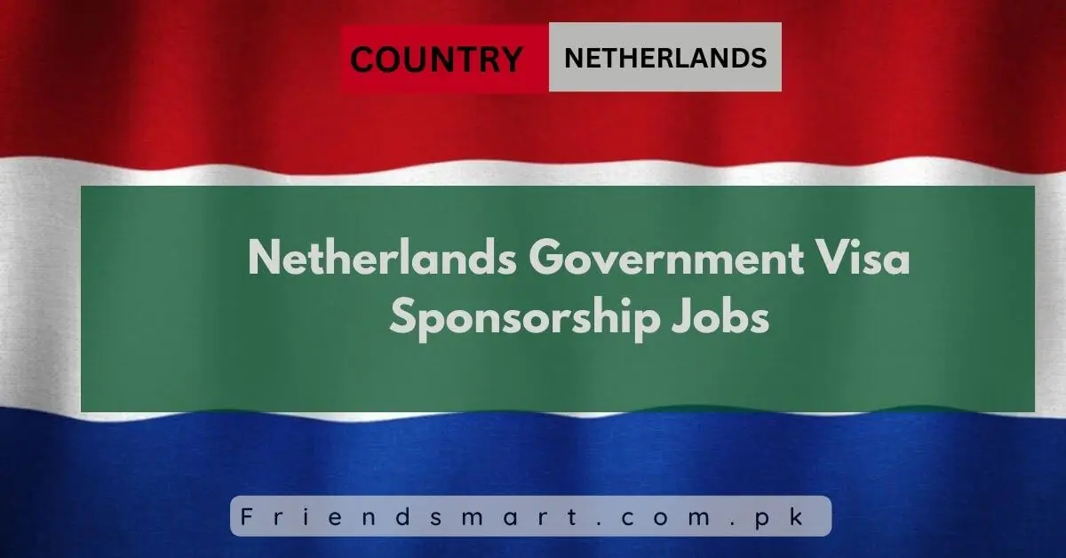Netherlands Government Visa Sponsorship Jobs