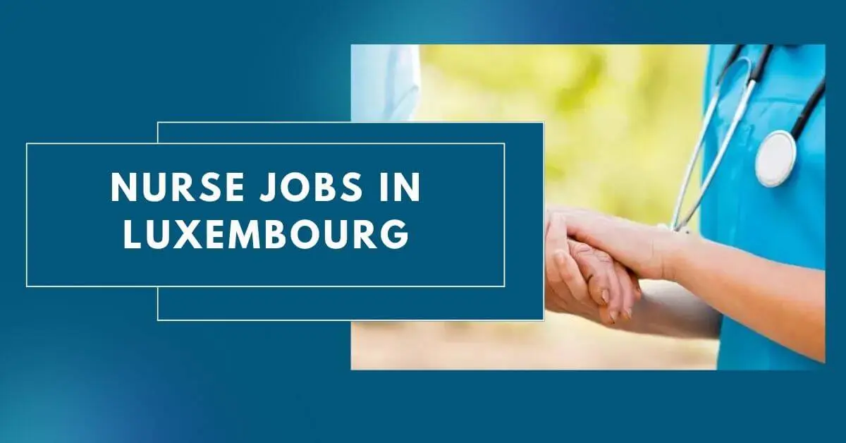 Nurse Jobs in Luxembourg